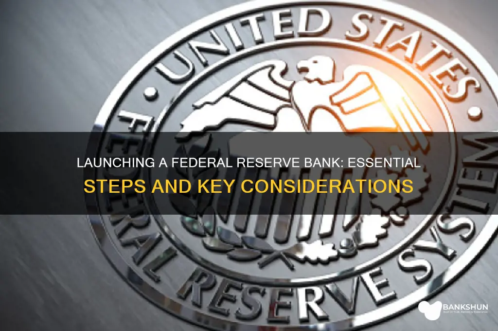 how to start a federal reserve bank