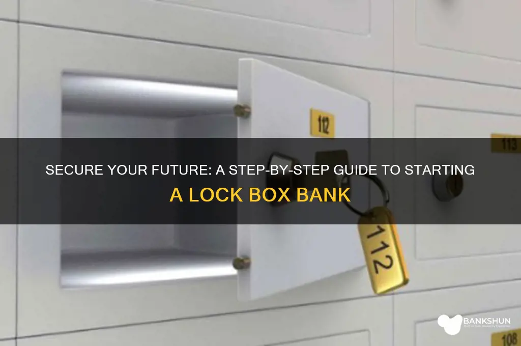how to start a lock box bank