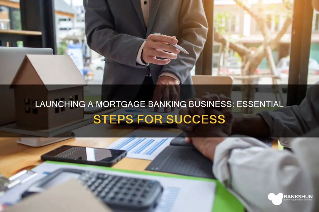 how to start a mortgage banking business