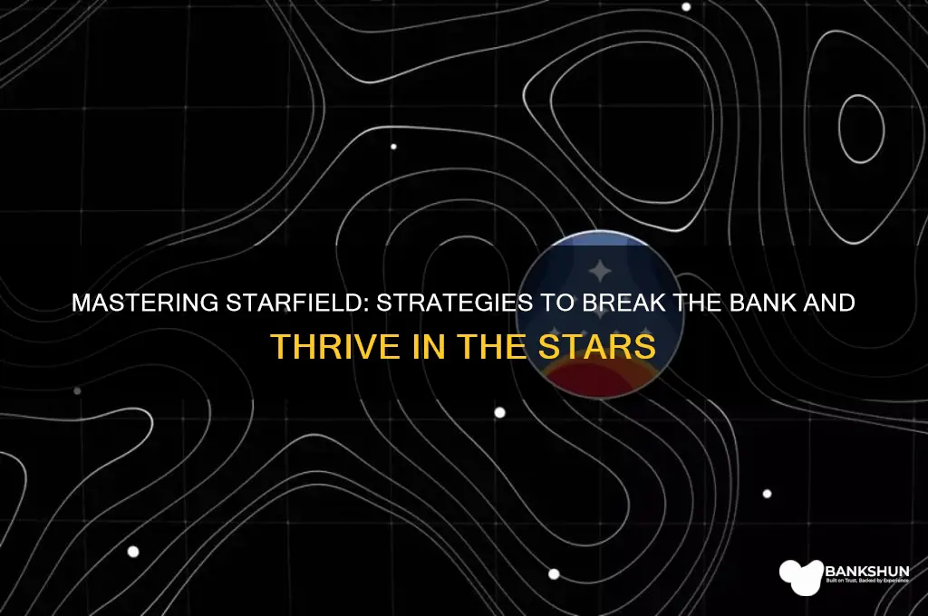 how to start breaking the bank starfield