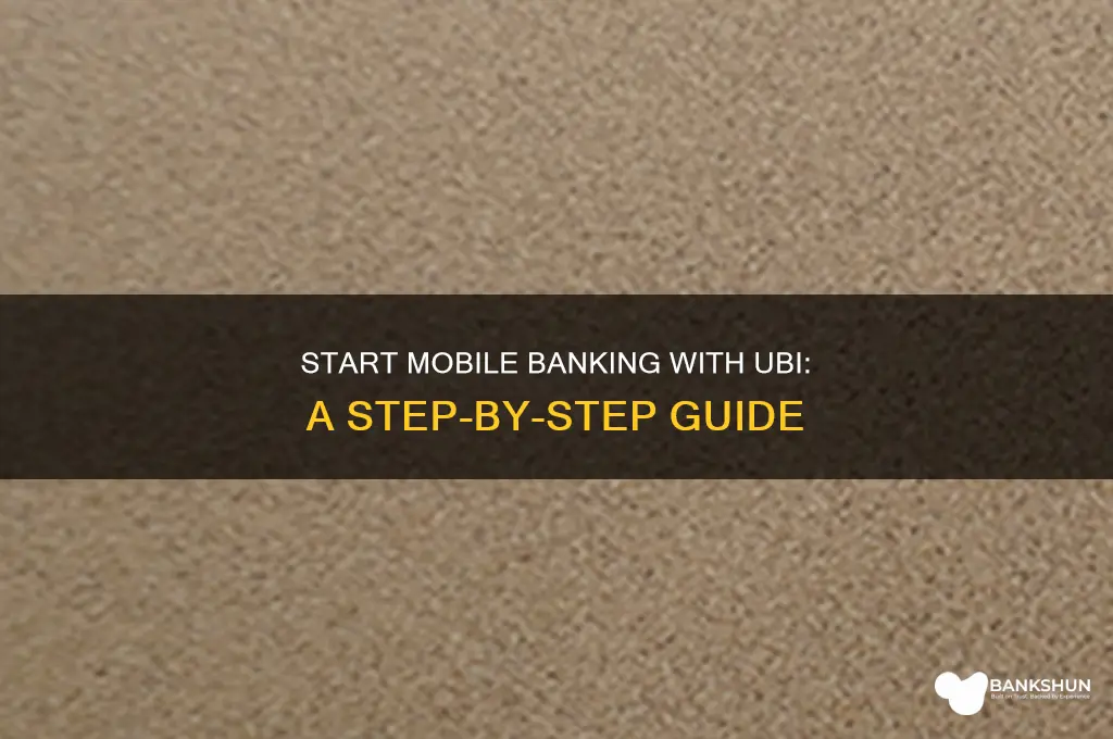 how to start mobile banking in ubi