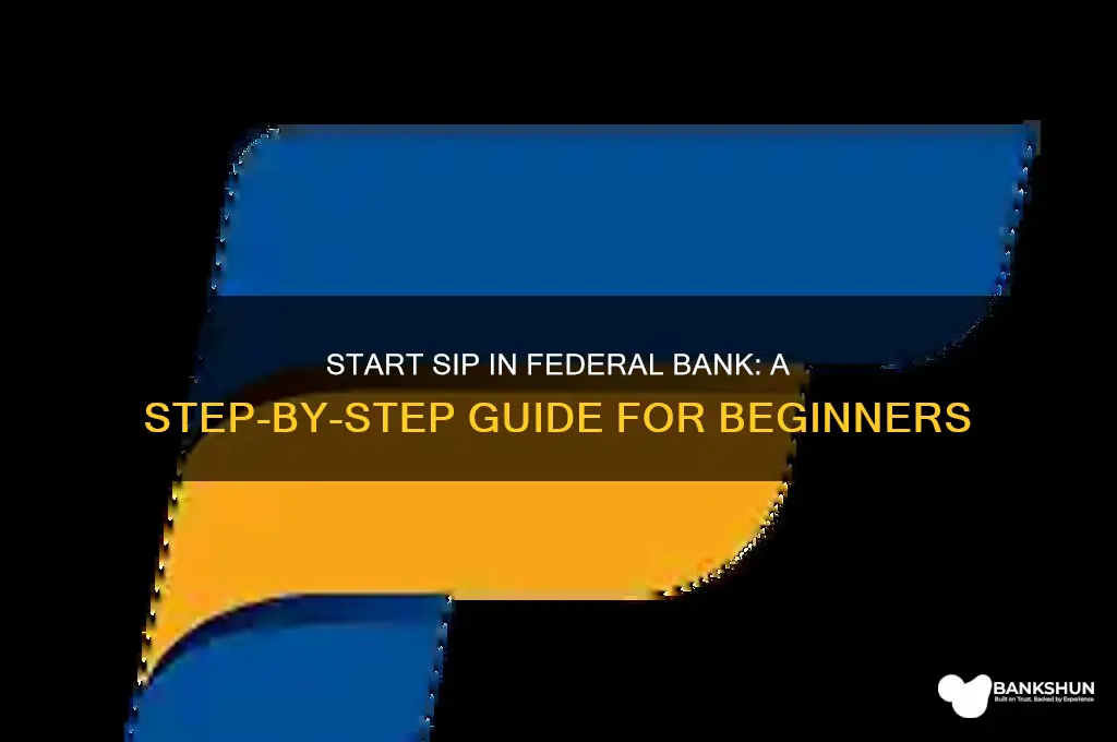 how to start sip in federal bank