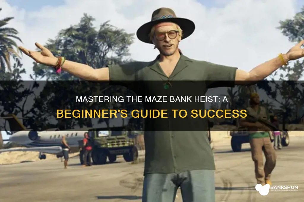 how to start the maze bank heist