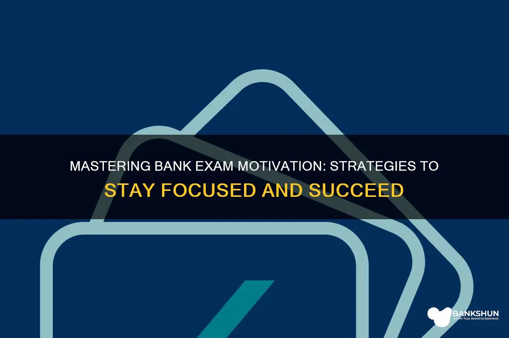 how to stay motivated for bank exams