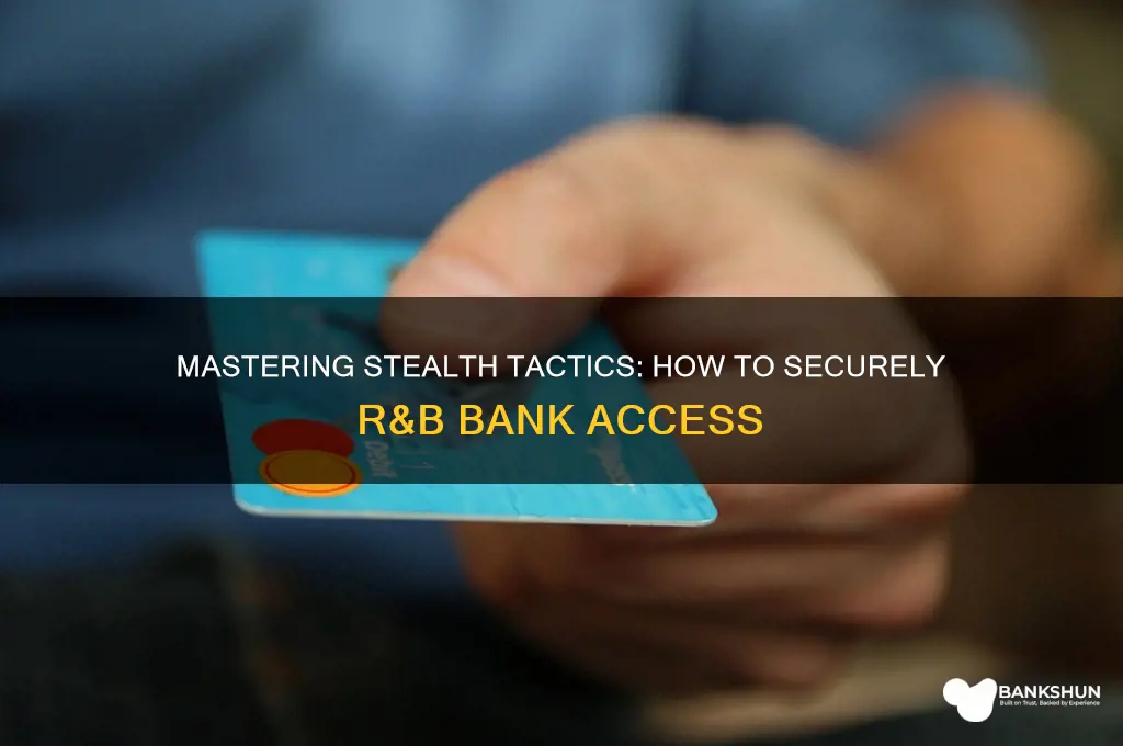 how to stealth r and b bank