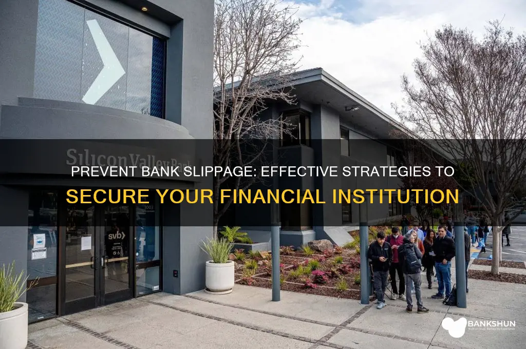 how to stop a bank from slipping