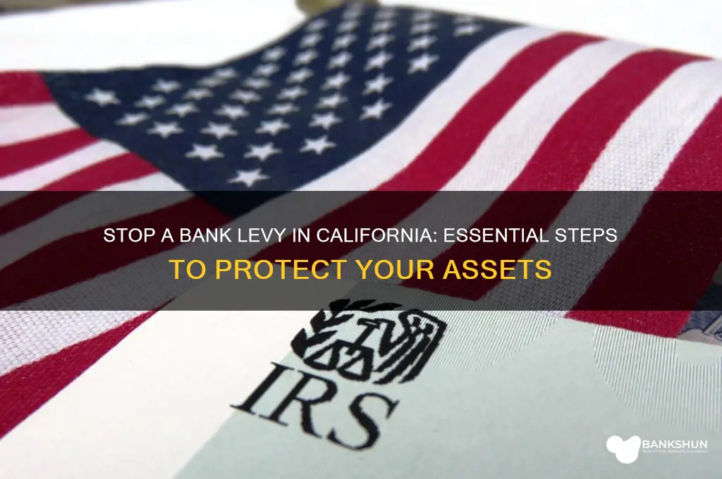 how to stop a bank levy california