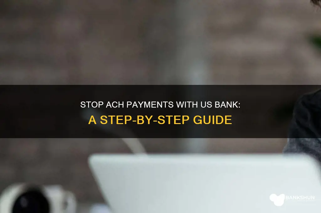 how to stop ach payment us bank