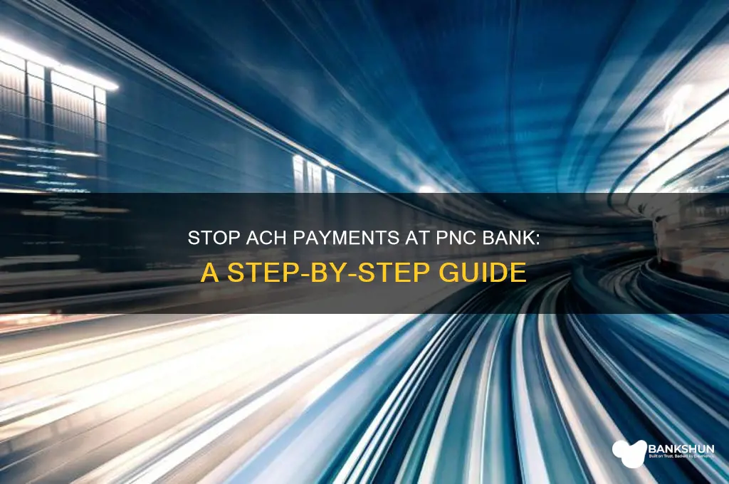 how to stop ach payments pnc bank