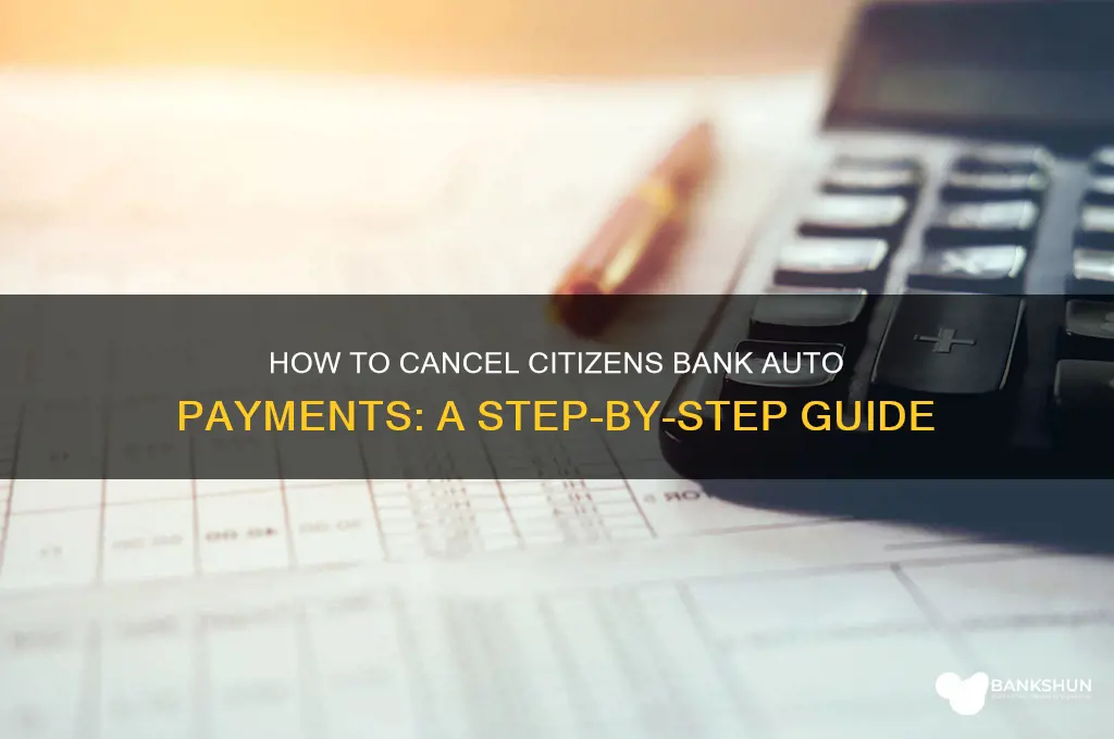 how to stop auto payment citizens bank