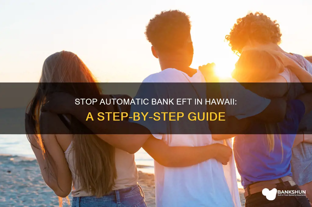 how to stop automatic bank eft hawaii