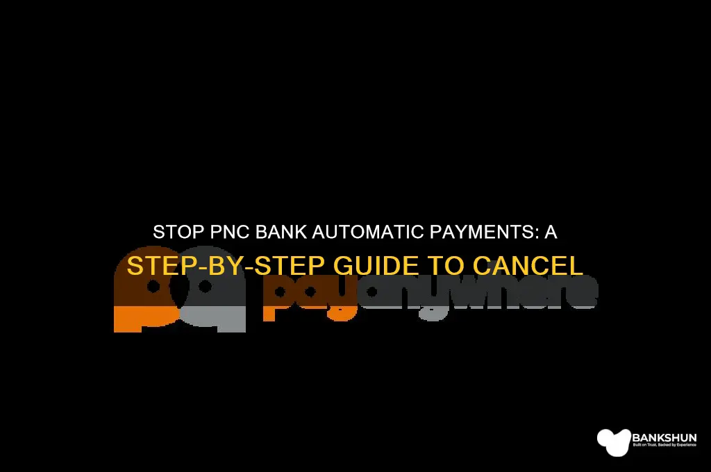 how to stop automatic payments pnc bank