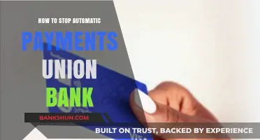 Stop Union Bank Automatic Payments: A Step-by-Step Guide to Cancel