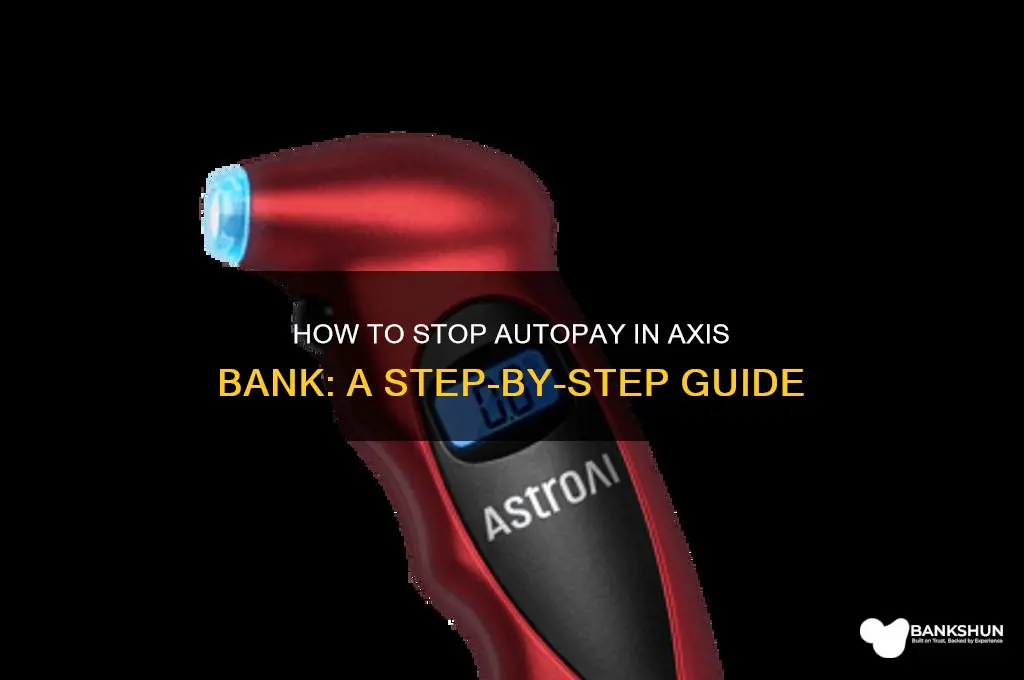 how to stop autopay in axis bank