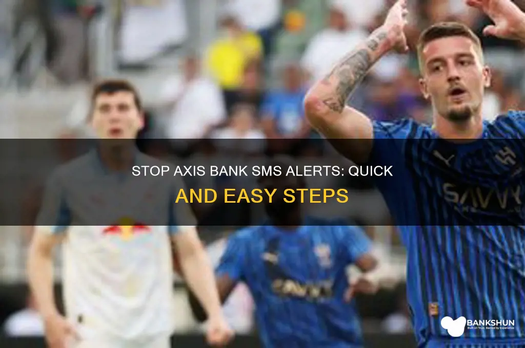 how to stop axis bank sms alert