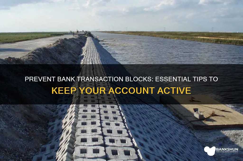 how to stop bank from blocking transactions