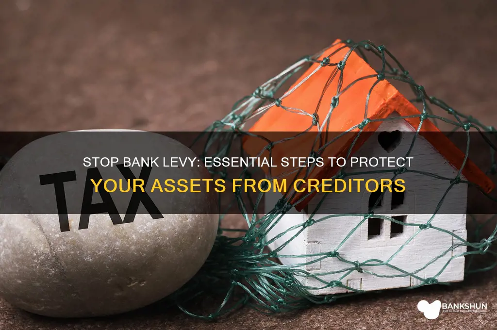 how to stop bank levy from creditor