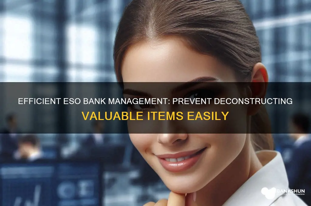 how to stop deconstructing bank items eso