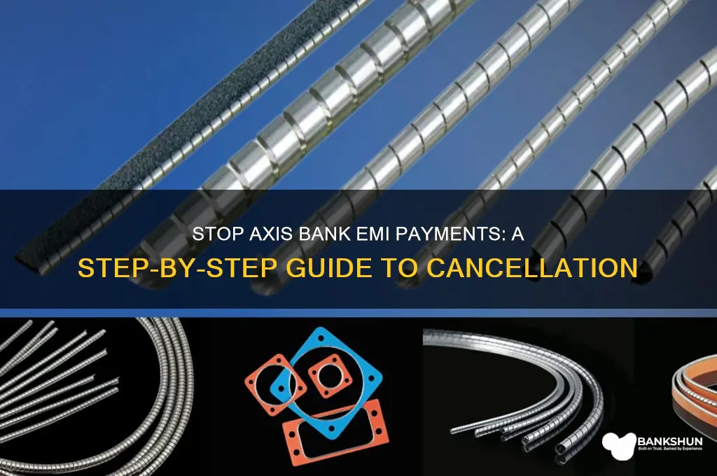 how to stop emi in axis bank