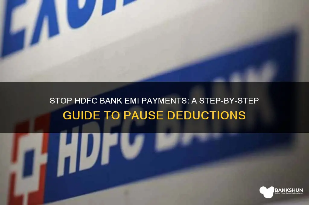 how to stop emi in hdfc bank