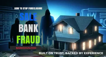 Preventing Foreclosure Fraud: Strategies to Stop Bank Scams and Save Your Home
