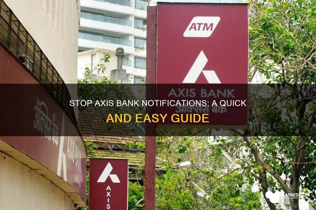 how to stop notifications from axis bank