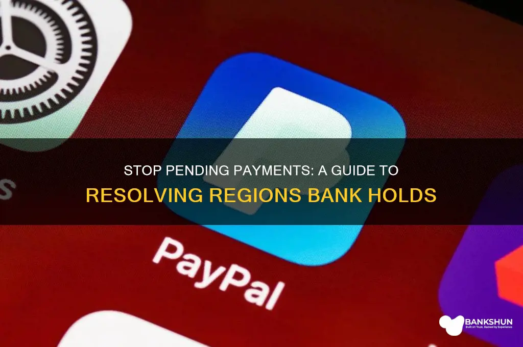 how to stop pending payment regions bank