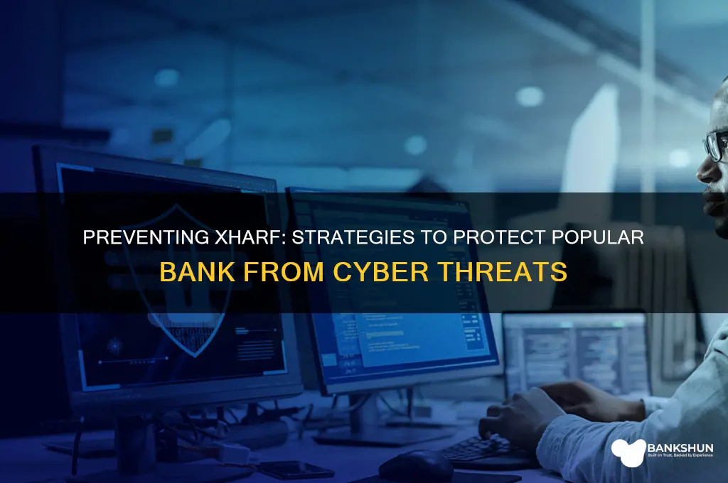 how to stop popular bank from xharf