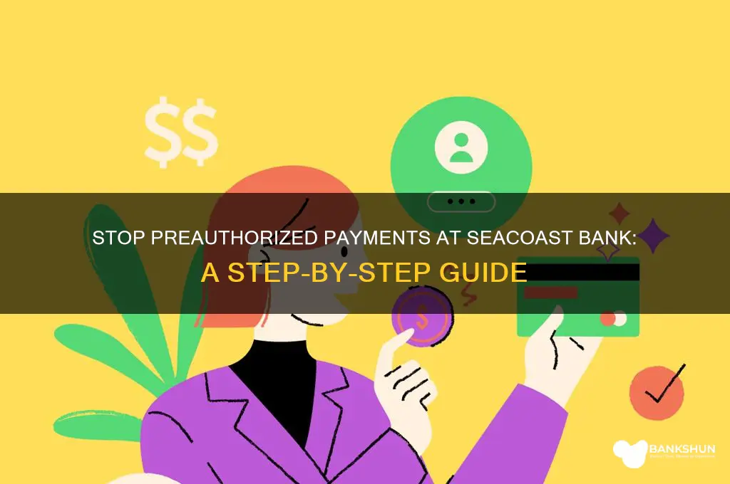 how to stop preauthorized payments seacoast bank