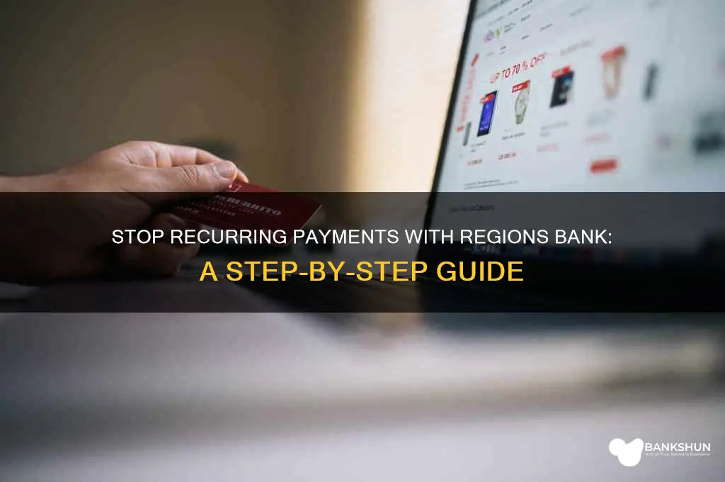 how to stop recurring payments regions bank