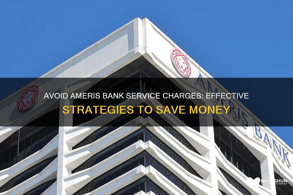how to stop service charge ameris bank