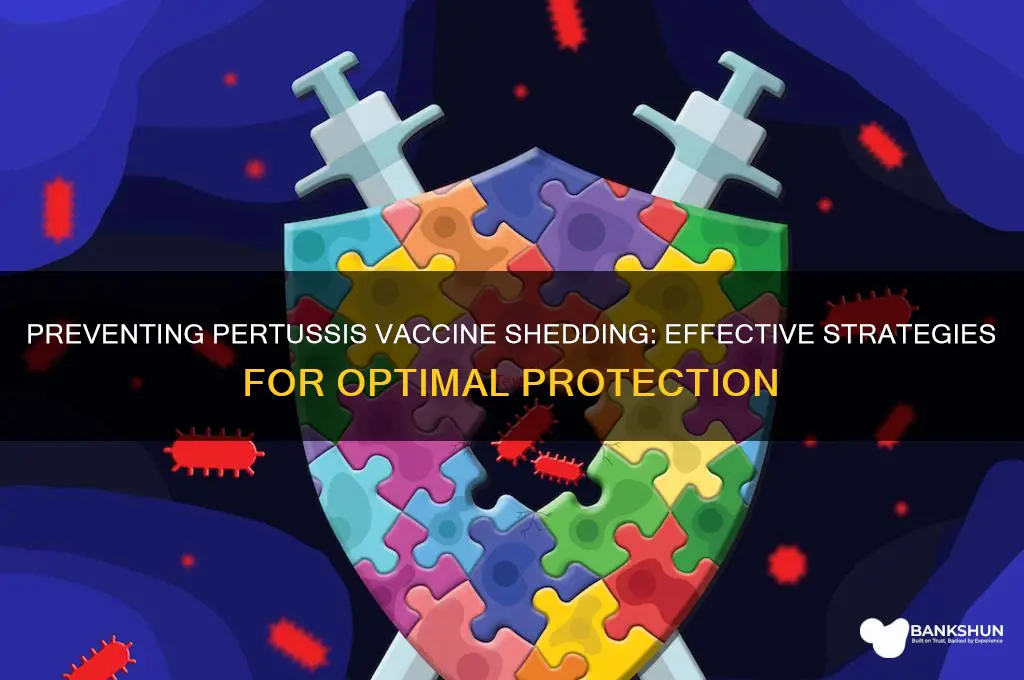 how to stop shedding the pertussis vaccine