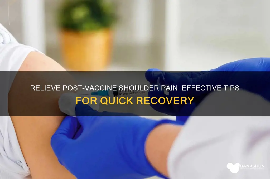 how to stop shoulder pain after vaccine