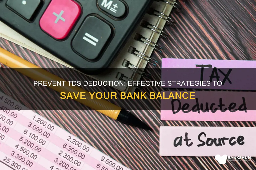 how to stop tds deduction from bank