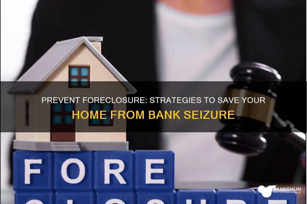 how to stop the bank from foreclosure