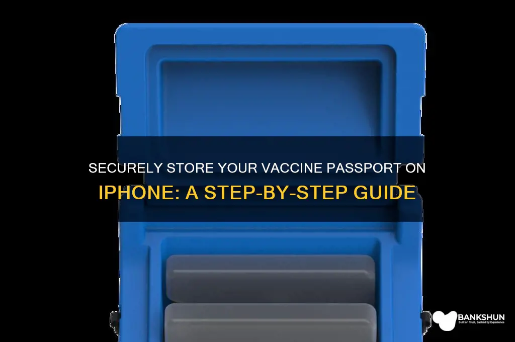 how to store vaccine passport on iphone