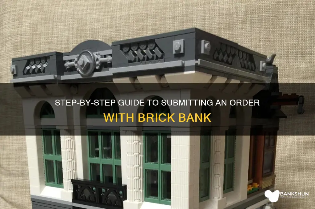 how to submit an order brick bank