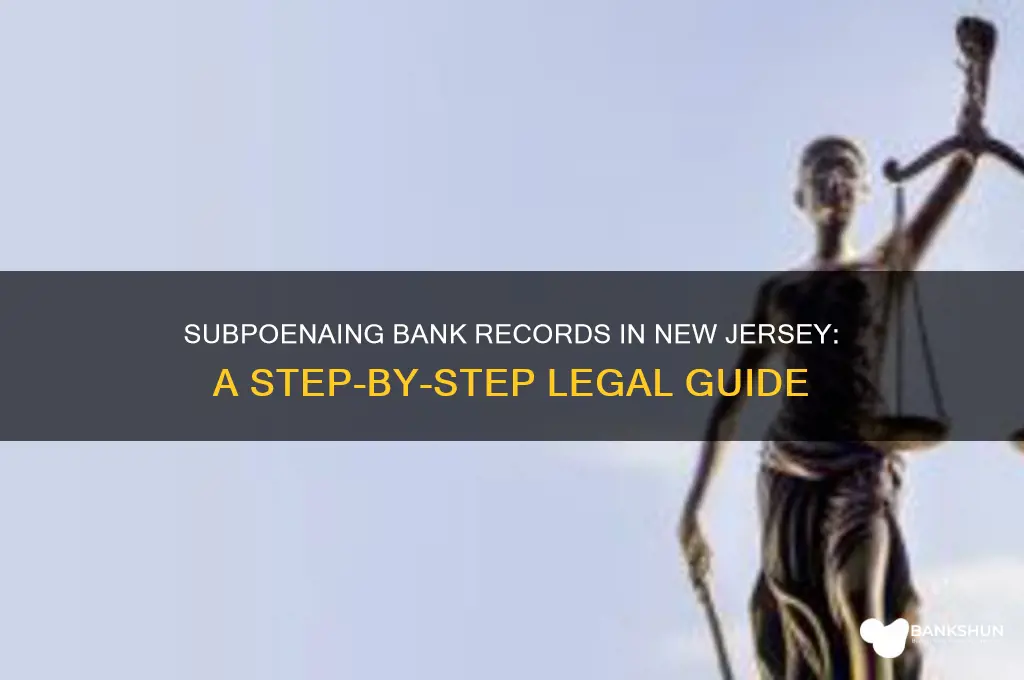 how to subpoena bank records in nj