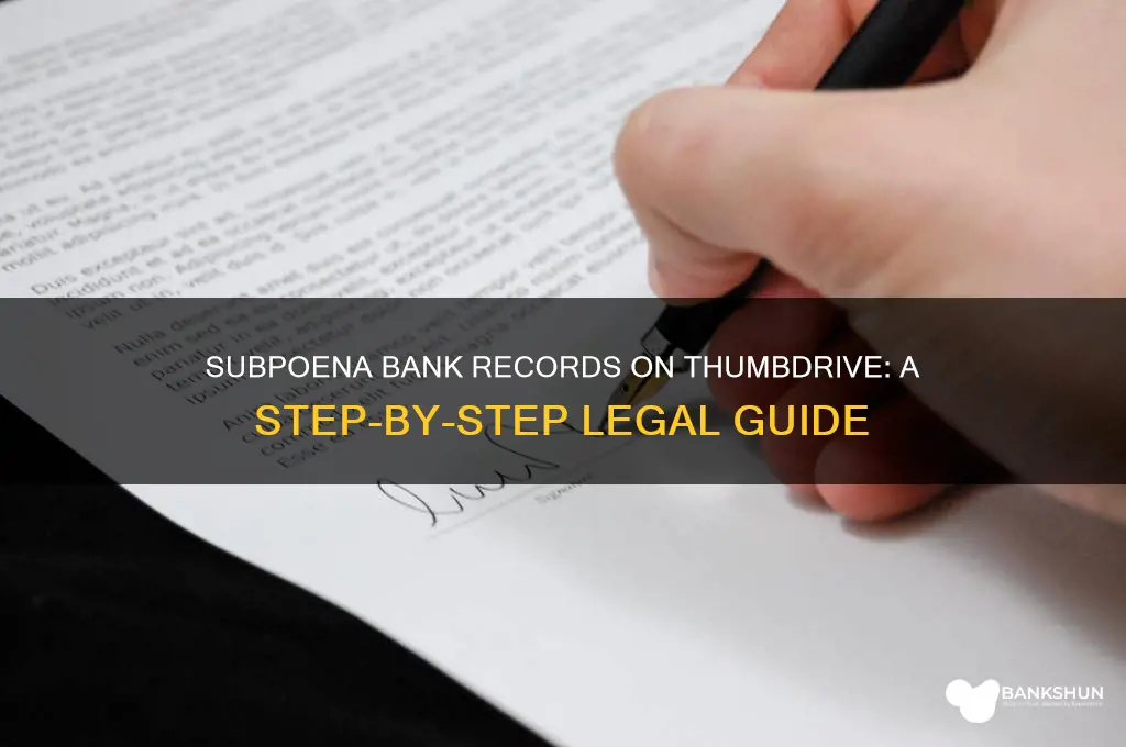 how to subpoena bank records on thumbdrive