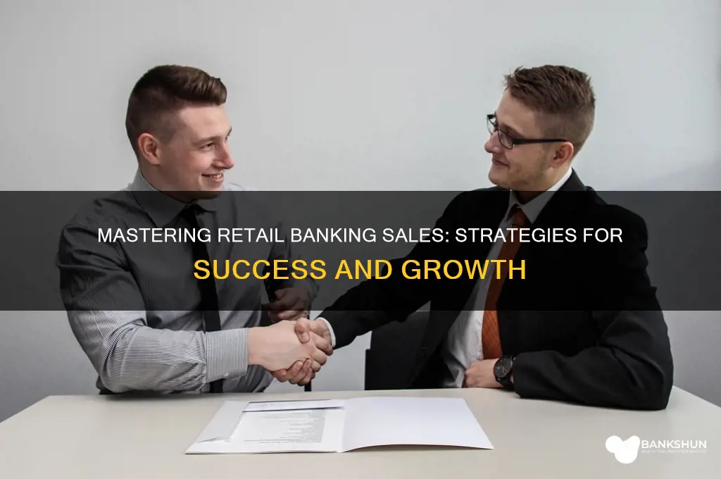 how to succeed in retail banking sales