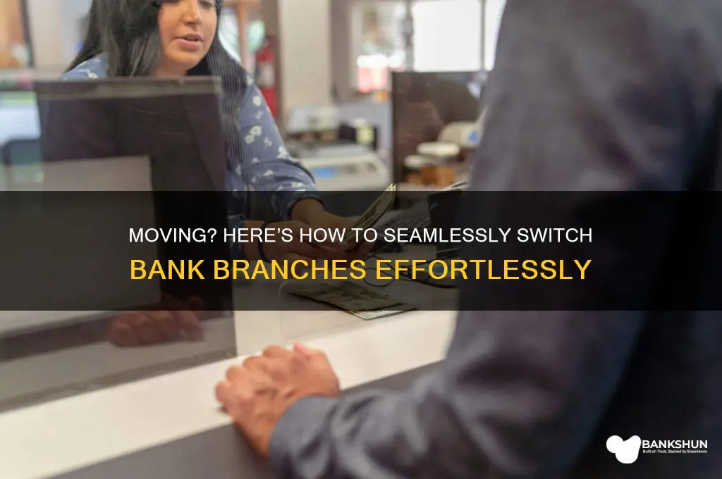 how to switch bank branches when moving
