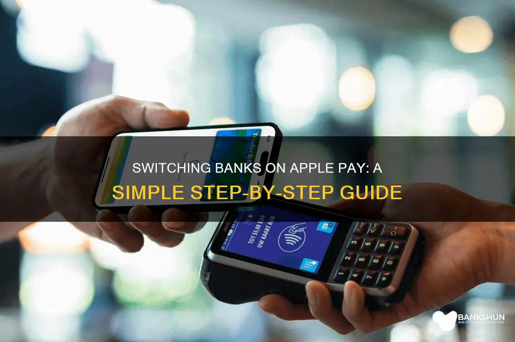 how to switch bank on apple pay