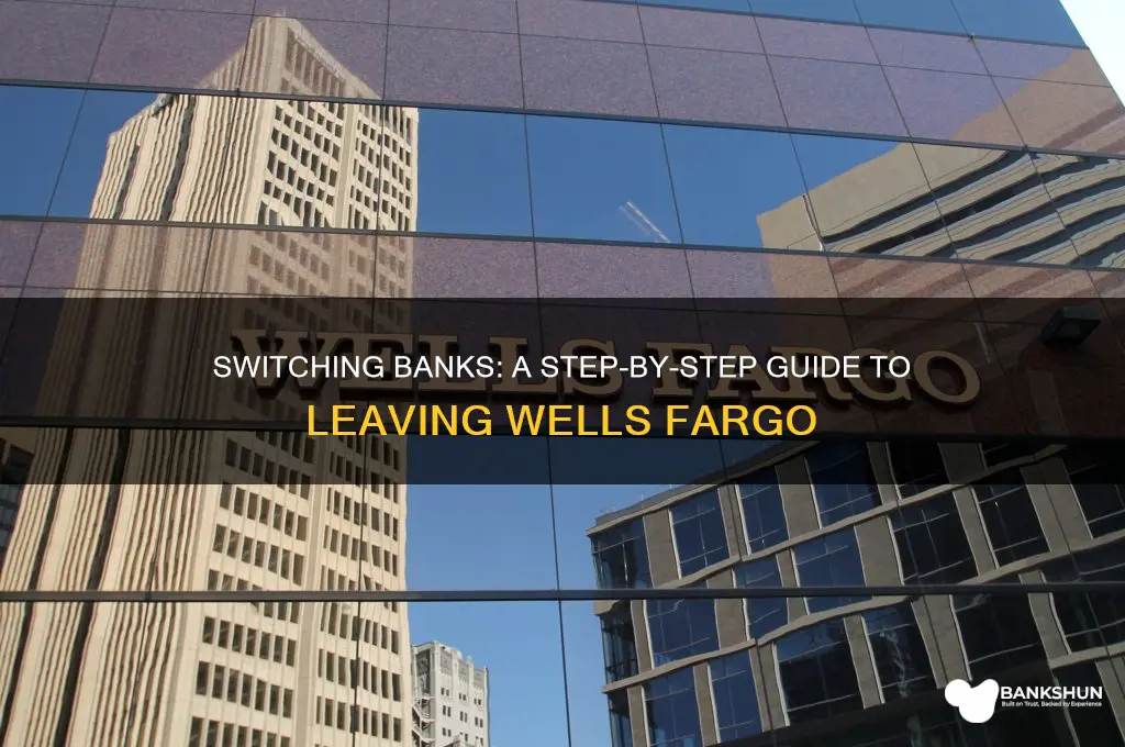 how to switch banks from wells fargo