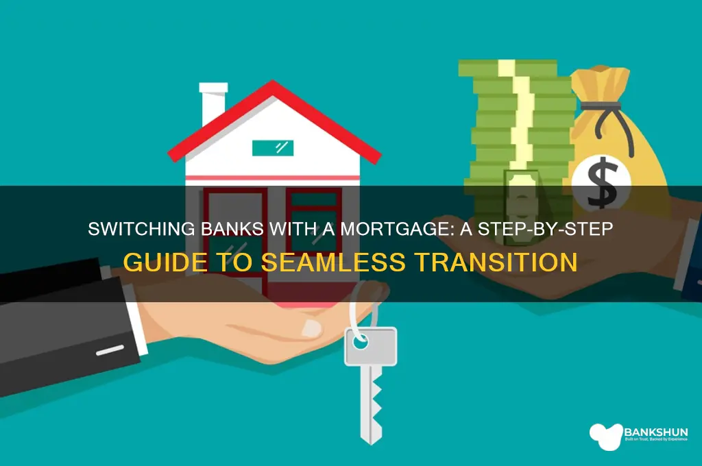 how to switch banks with a mortgage