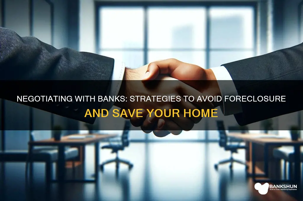 how to talk banks down on foreclosure