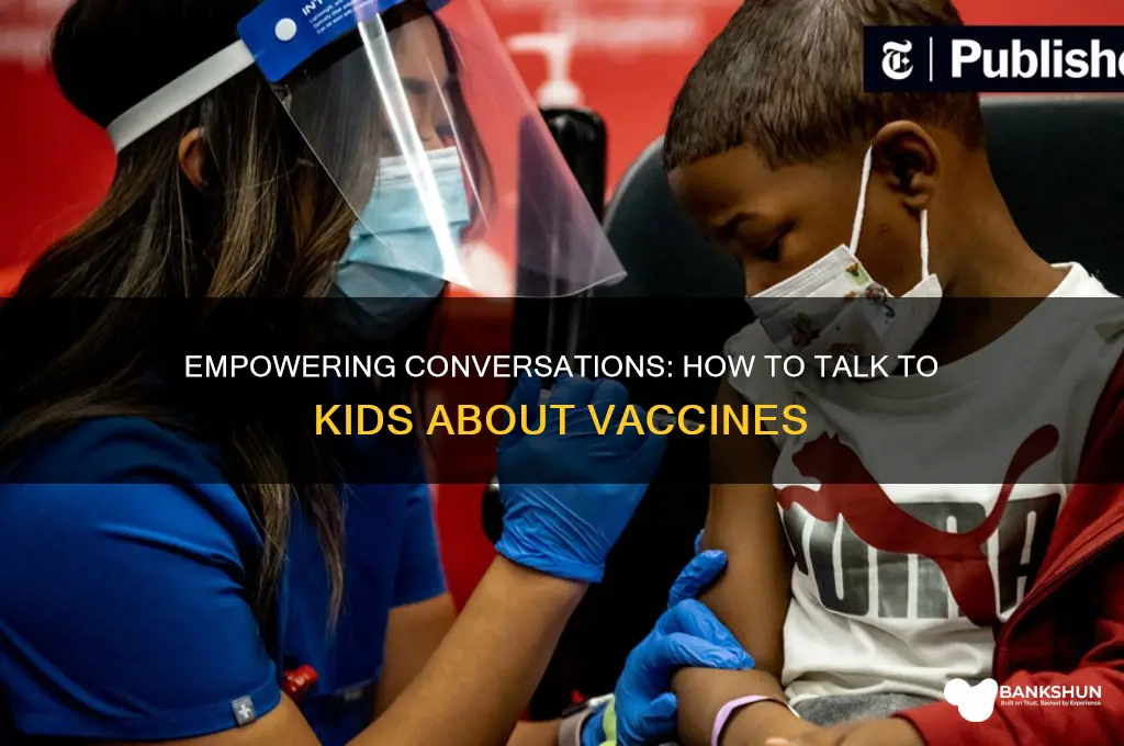 how to talk to kids about vaccine