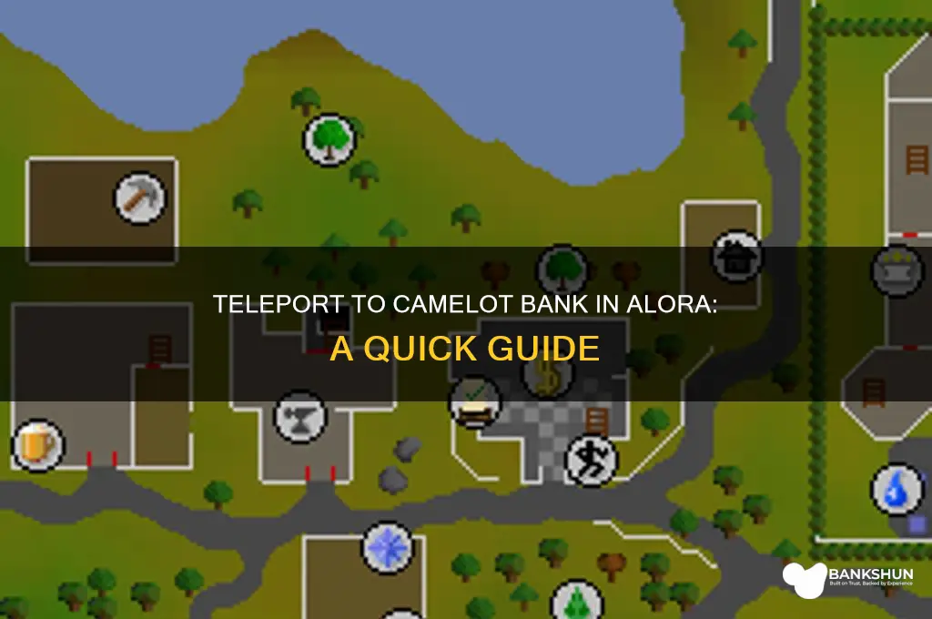 how to teleport to camelot bank alora