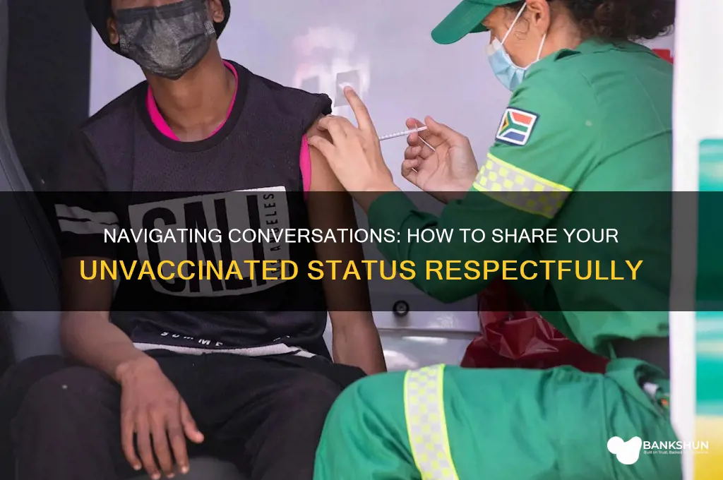 how to tell someone youre not vaccinated