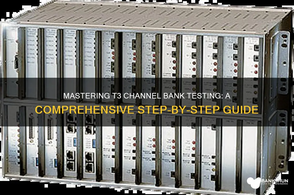 how to test a t3 channel bank