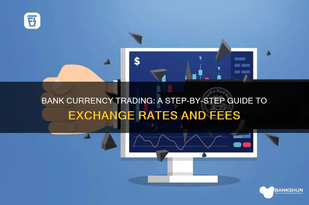 how to trade currency through your bank